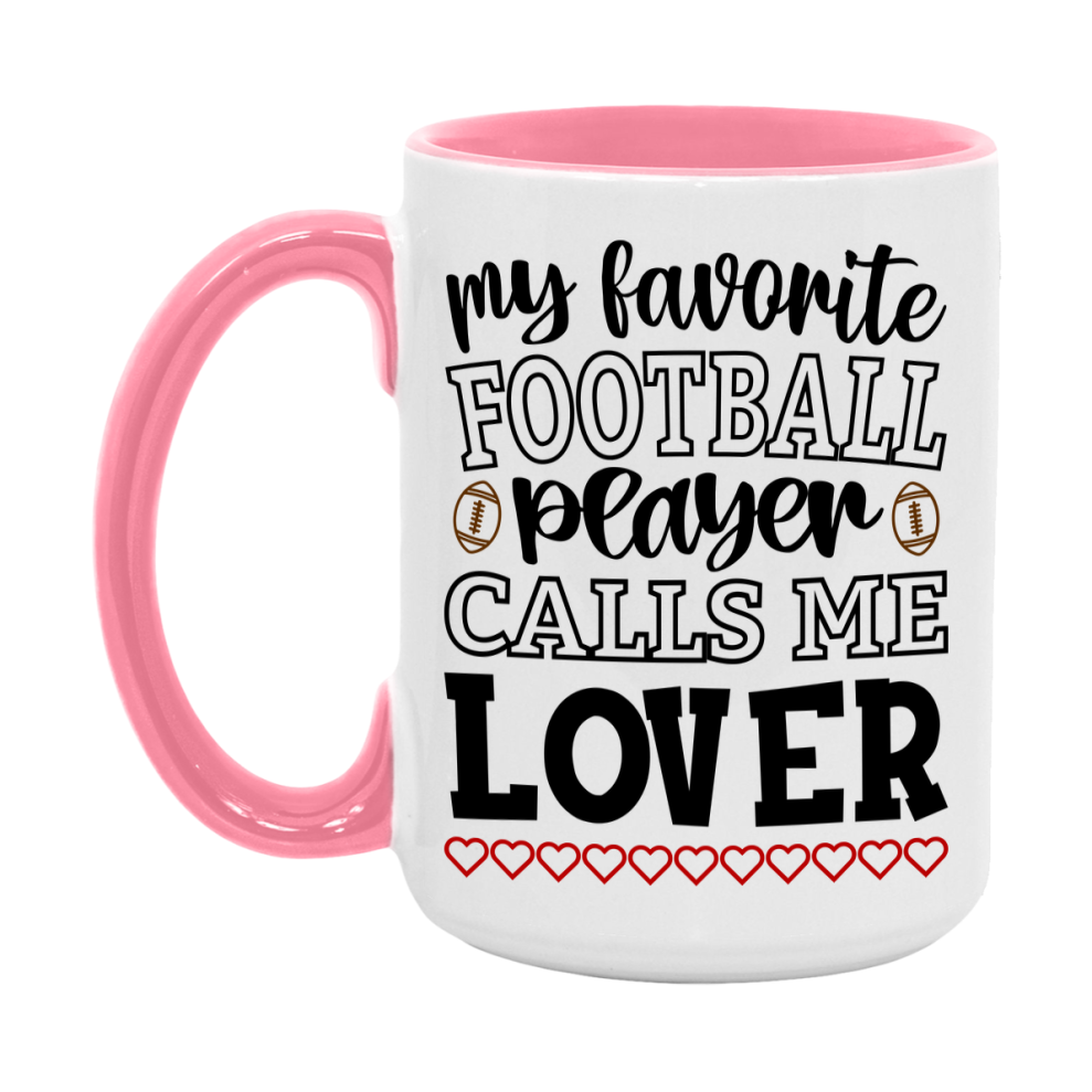 My Favorite Football Player Calls Me Lover Mug – Funny Football Lover Gift – Mug For Lover From Player – Football Season Gift Idea