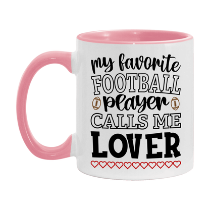 My Favorite Football Player Calls Me Lover Mug – Funny Football Lover Gift – Mug For Lover From Player – Football Season Gift Idea