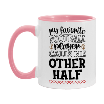 My Favorite Football Player Calls Me Other Half Mug – Funny Football Other Half Gift – Mug For Other Half From Player – Football Season Gift Idea