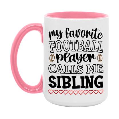My Favorite Football Player Calls Me Sibling Mug – Funny Football Sibling Gift – Mug For Sibling From Player – Football Season Gift Idea