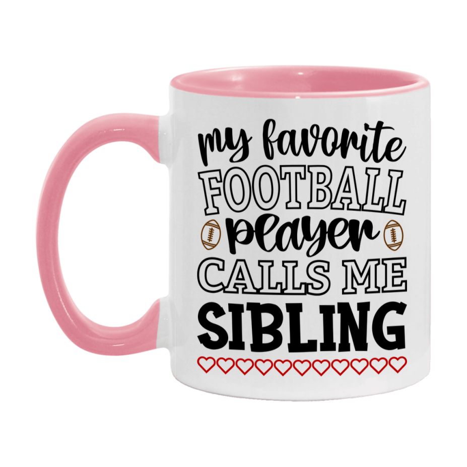 My Favorite Football Player Calls Me Sibling Mug – Funny Football Sibling Gift – Mug For Sibling From Player – Football Season Gift Idea