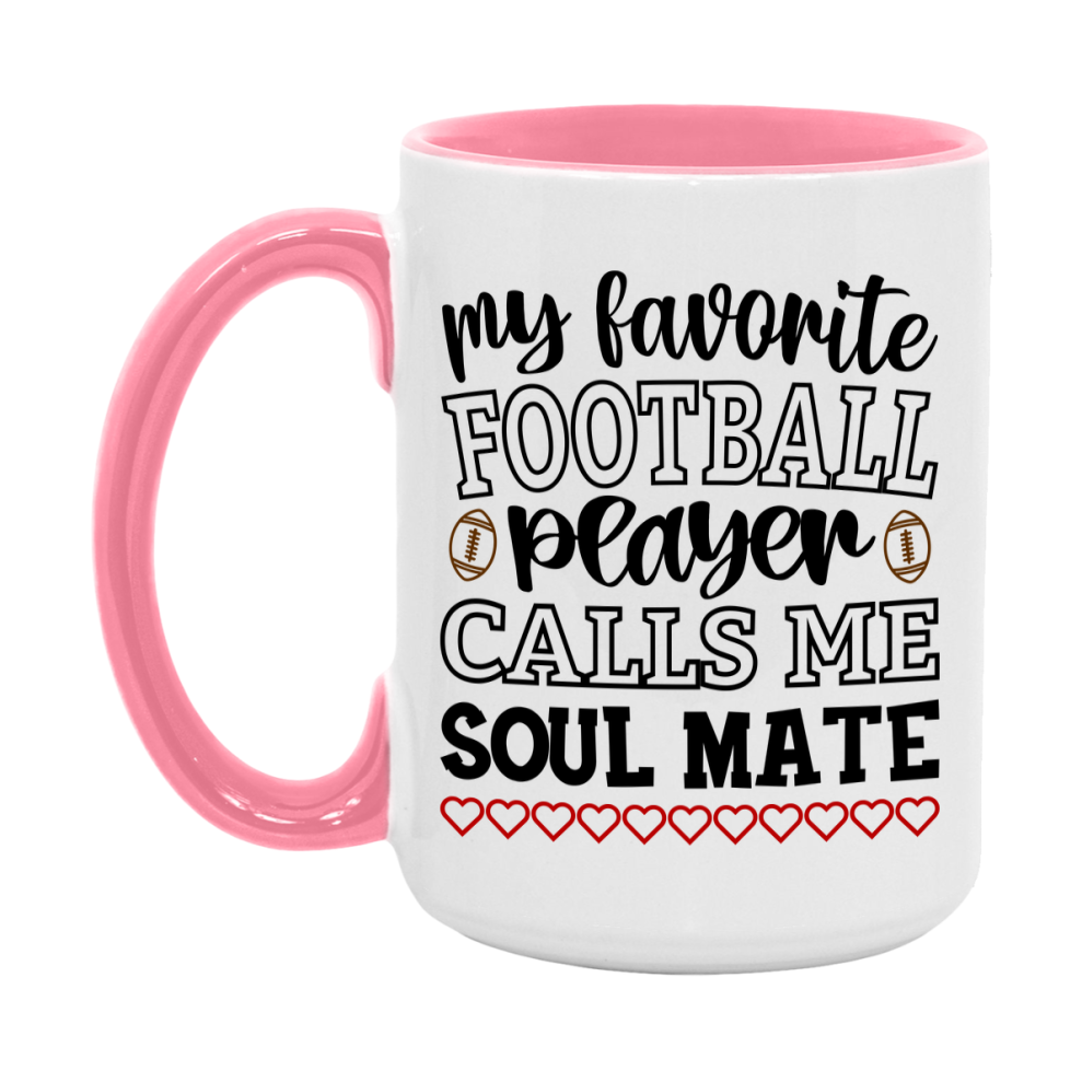 My Favorite Football Player Calls Me Soul Mate Mug – Funny Football Soul Mate Gift – Mug For Soul Mate From Player – Football Season Gift Idea