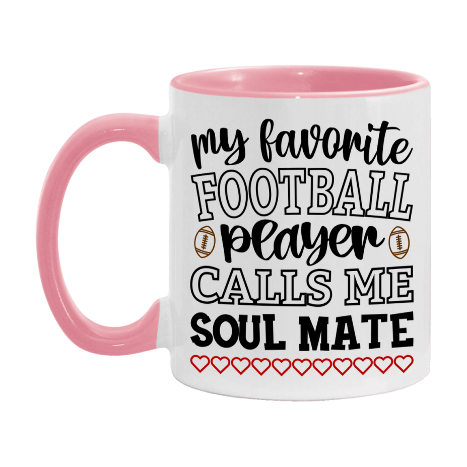 My Favorite Football Player Calls Me Soul Mate Mug – Funny Football Soul Mate Gift – Mug For Soul Mate From Player – Football Season Gift Idea