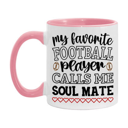 My Favorite Football Player Calls Me Soul Mate Mug – Funny Football Soul Mate Gift – Mug For Soul Mate From Player – Football Season Gift Idea