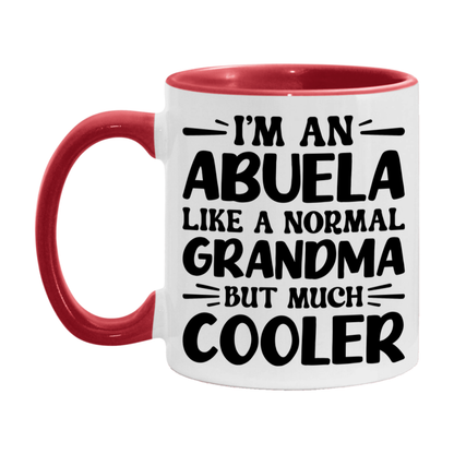 I'm An Abuela Like A Normal Grandma But Much Cooler Mug – Funny Abuela Gift – Grandma Coffee Mug – Gift For Abuela