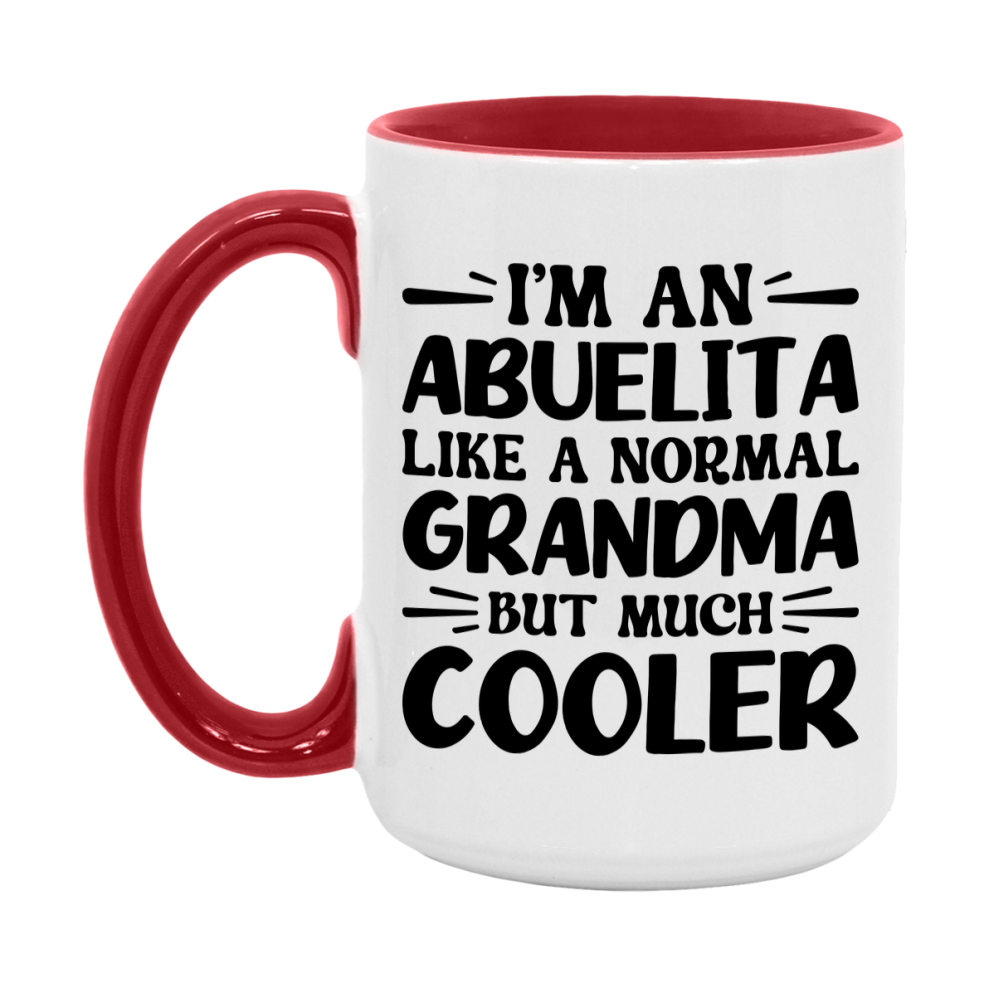 I'm An Abuelita Like A Normal Grandma But Much Cooler Mug – Funny Abuelita Gift – Grandma Coffee Mug – Gift For Abuelita