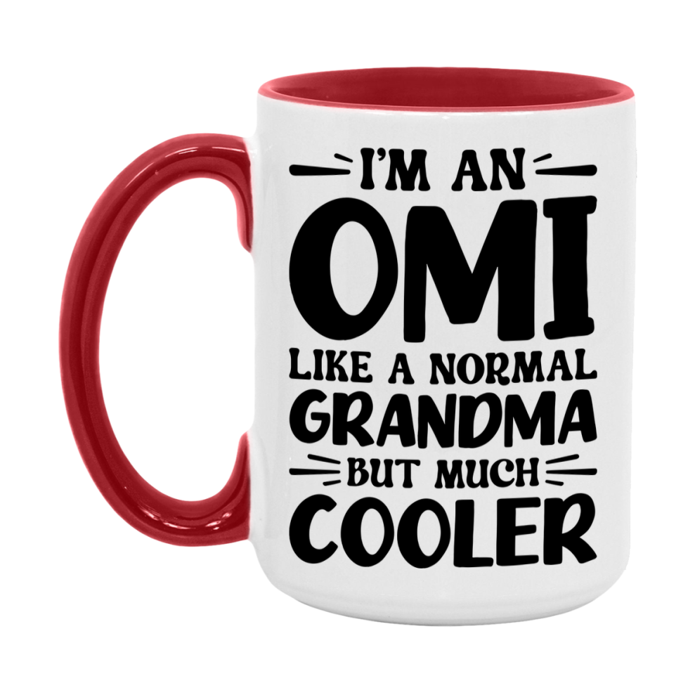 I'm An Omi Like A Normal Grandma But Much Cooler Mug – Funny Omi Gift – Grandma Coffee Mug – Gift For Omi