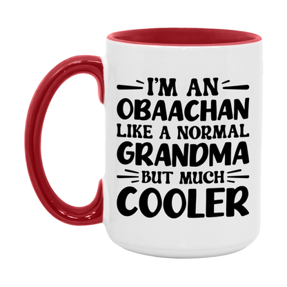 I'm An Obaachan Like A Normal Grandma But Much Cooler Mug – Funny Obaachan Gift – Grandma Coffee Mug – Gift For Obaachan