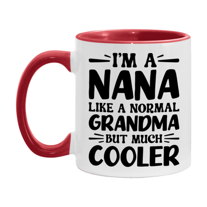 I'm A Nana Like A Normal Grandma But Much Cooler Mug – Funny Nana Gift – Grandma Coffee Mug – Gift For Nana