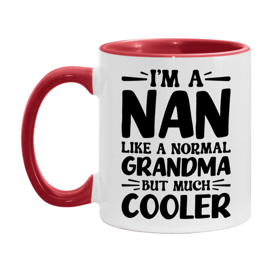 I'm A Nan Like A Normal Grandma But Much Cooler Mug – Funny Nan Gift – Grandma Coffee Mug – Gift For Nan