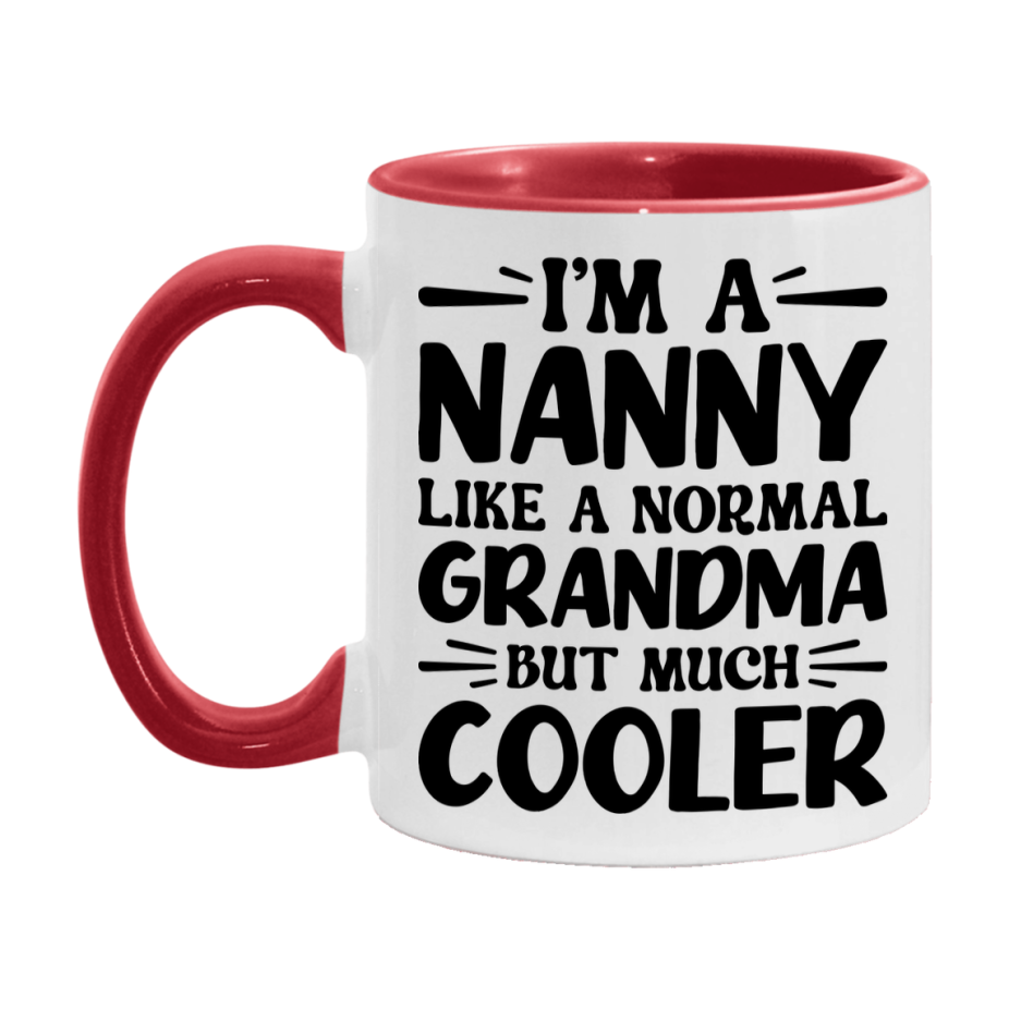 I'm A Nanny Like A Normal Grandma But Much Cooler Mug – Funny Nanny Gift – Grandma Coffee Mug – Gift For Nanny