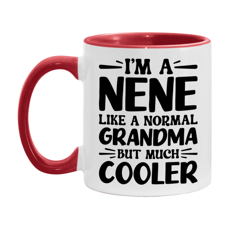 I'm A Nene Like A Normal Grandma But Much Cooler Mug – Funny Nene Gift – Grandma Coffee Mug – Gift For Nene