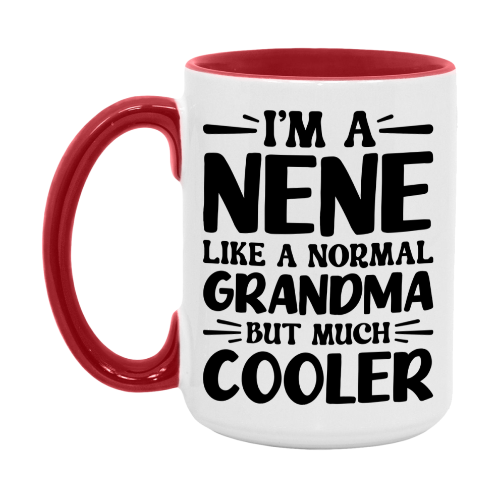 I'm A Nene Like A Normal Grandma But Much Cooler Mug – Funny Nene Gift – Grandma Coffee Mug – Gift For Nene