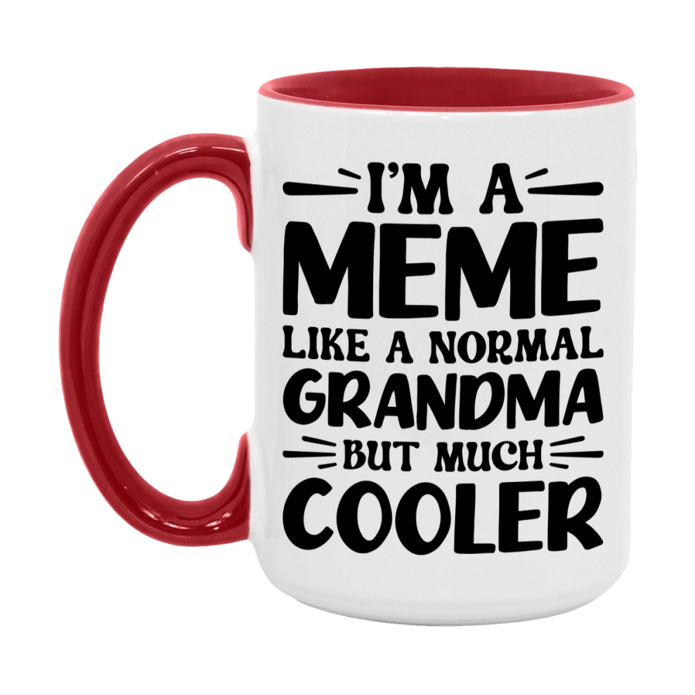 I'm A Meme Like A Normal Grandma But Much Cooler Mug – Funny Meme Gift – Grandma Coffee Mug – Gift For Meme