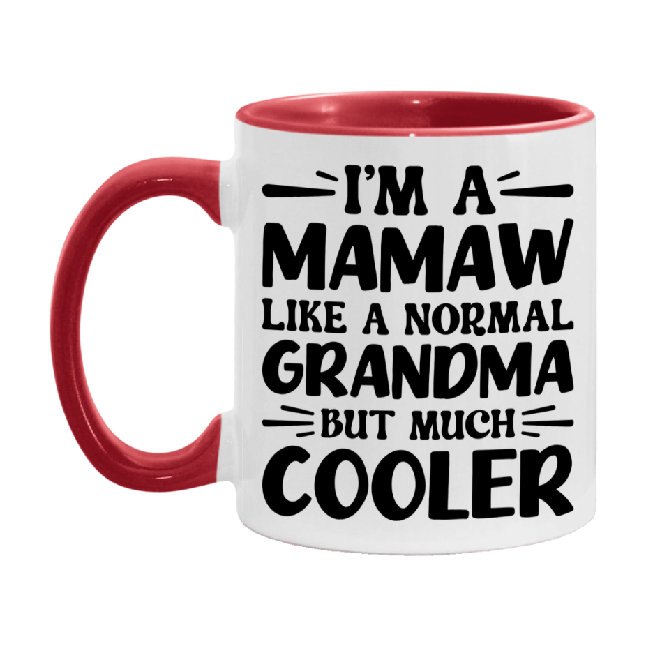 I'm A Mamaw Like A Normal Grandma But Much Cooler Mug – Funny Mamaw Gift – Grandma Coffee Mug – Gift For Mamaw