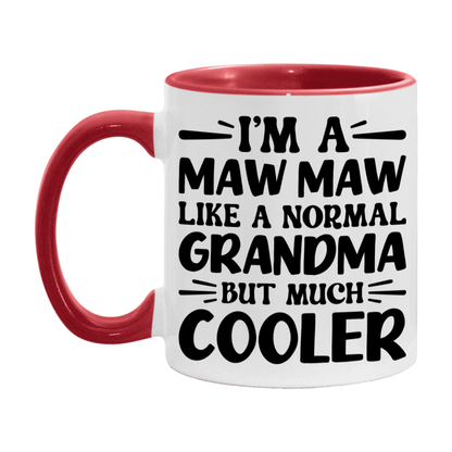I'm A Maw Maw Like A Normal Grandma But Much Cooler Mug – Funny Maw Maw Gift – Grandma Coffee Mug – Gift For Maw Maw