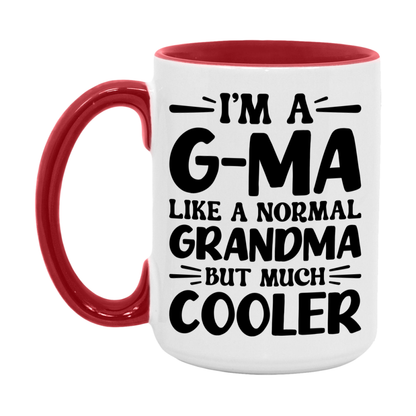 I'm A G-Ma Like A Normal Grandma But Much Cooler Mug – Funny G-Ma Gift – Grandma Coffee Mug – Gift For G-Ma