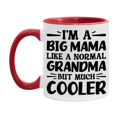I'm A Big Mama Like A Normal Grandma But Much Cooler Mug – Funny Big Mama Gift – Grandma Coffee Mug – Gift For Big Mama