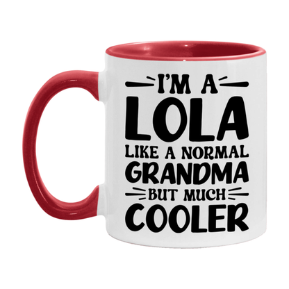 I'm A Lola Like A Normal Grandma But Much Cooler Mug – Funny Lola Gift – Grandma Coffee Mug – Gift For Lola