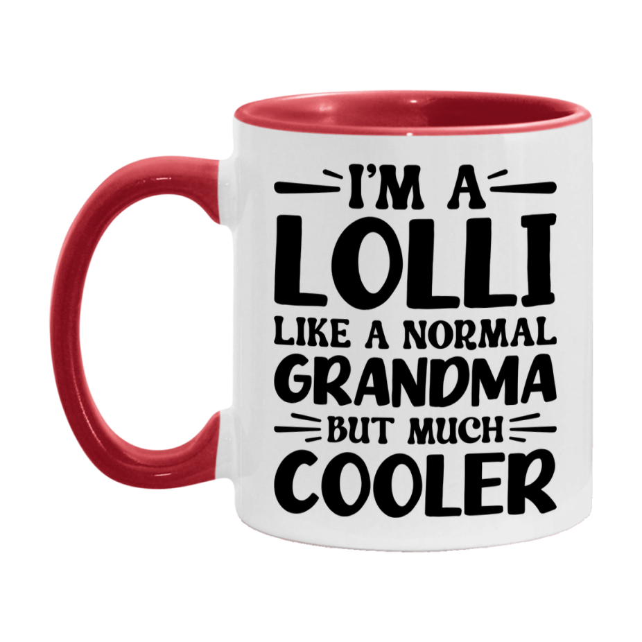 I'm A Lolli Like A Normal Grandma But Much Cooler Mug – Funny Lolli Gift – Grandma Coffee Mug – Gift For Lolli