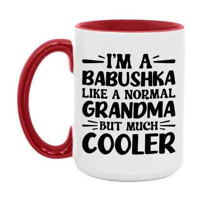 I'm A Babushka Like A Normal Grandma But Much Cooler Mug – Funny Babushka Gift – Grandma Coffee Mug – Gift For Babushka