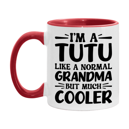 I'm A Tutu Like A Normal Grandma But Much Cooler Mug – Funny Tutu Gift – Grandma Coffee Mug – Gift For Tutu