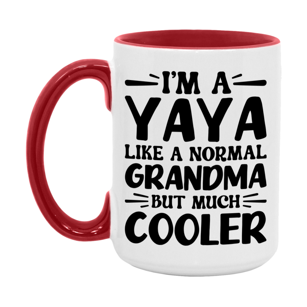 I'm A Yaya Like A Normal Grandma But Much Cooler Mug – Funny Yaya Gift – Grandma Coffee Mug – Gift For Yaya