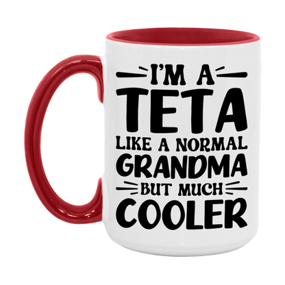 I'm A Teta Like A Normal Grandma But Much Cooler Mug – Funny Teta Gift – Grandma Coffee Mug – Gift For Teta