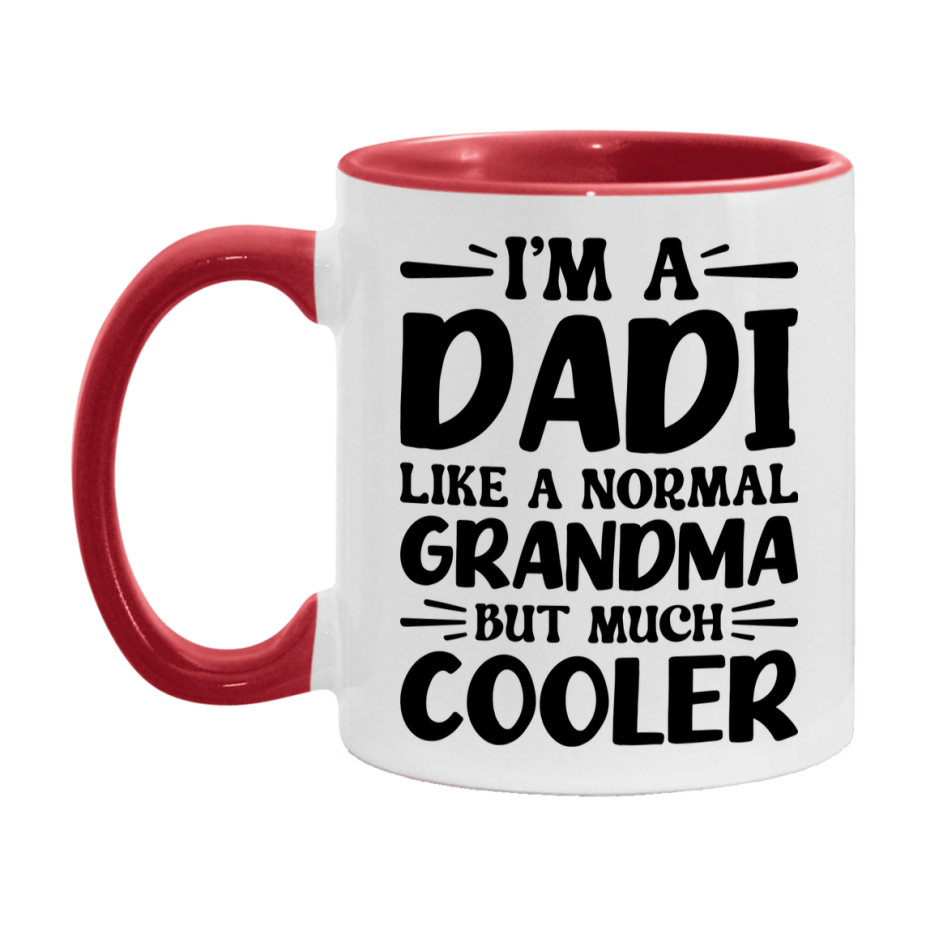 I'm A Dadi Like A Normal Grandma But Much Cooler Mug – Funny Dadi Gift – Grandma Coffee Mug – Gift For Dadi