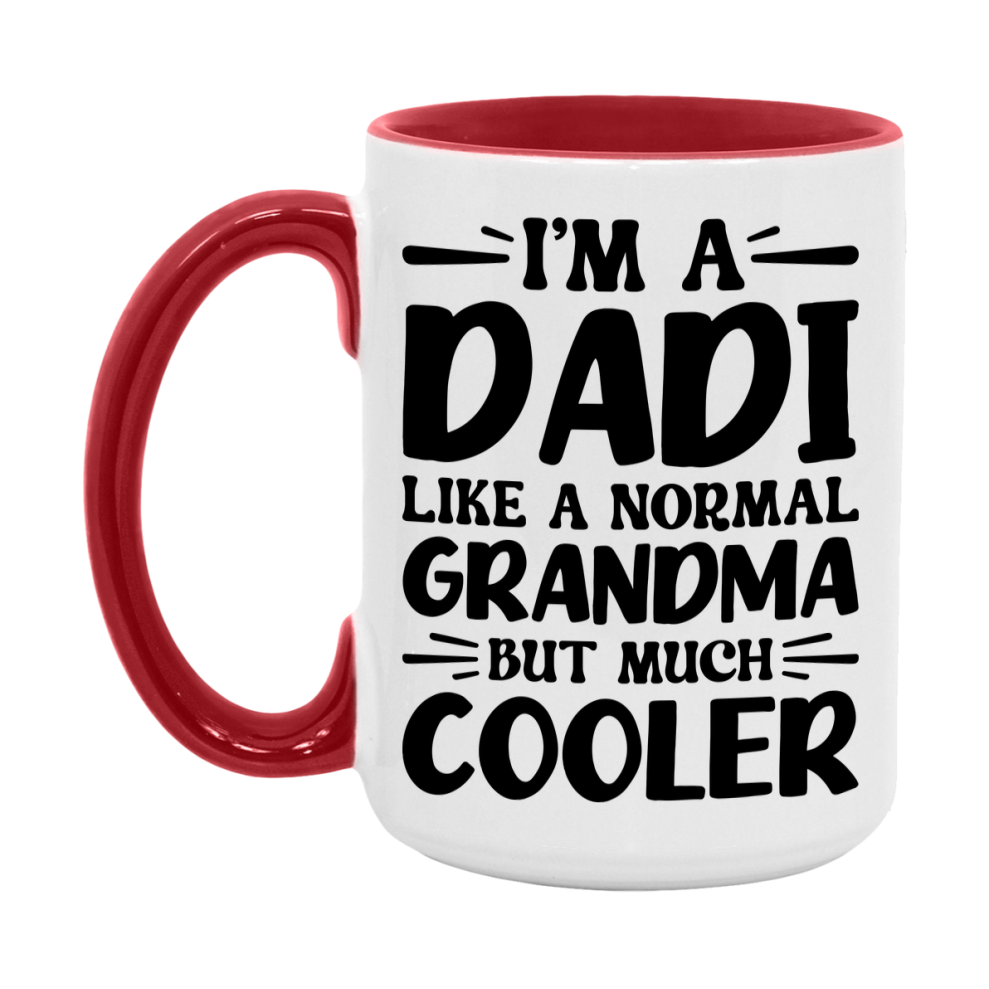 I'm A Dadi Like A Normal Grandma But Much Cooler Mug – Funny Dadi Gift – Grandma Coffee Mug – Gift For Dadi