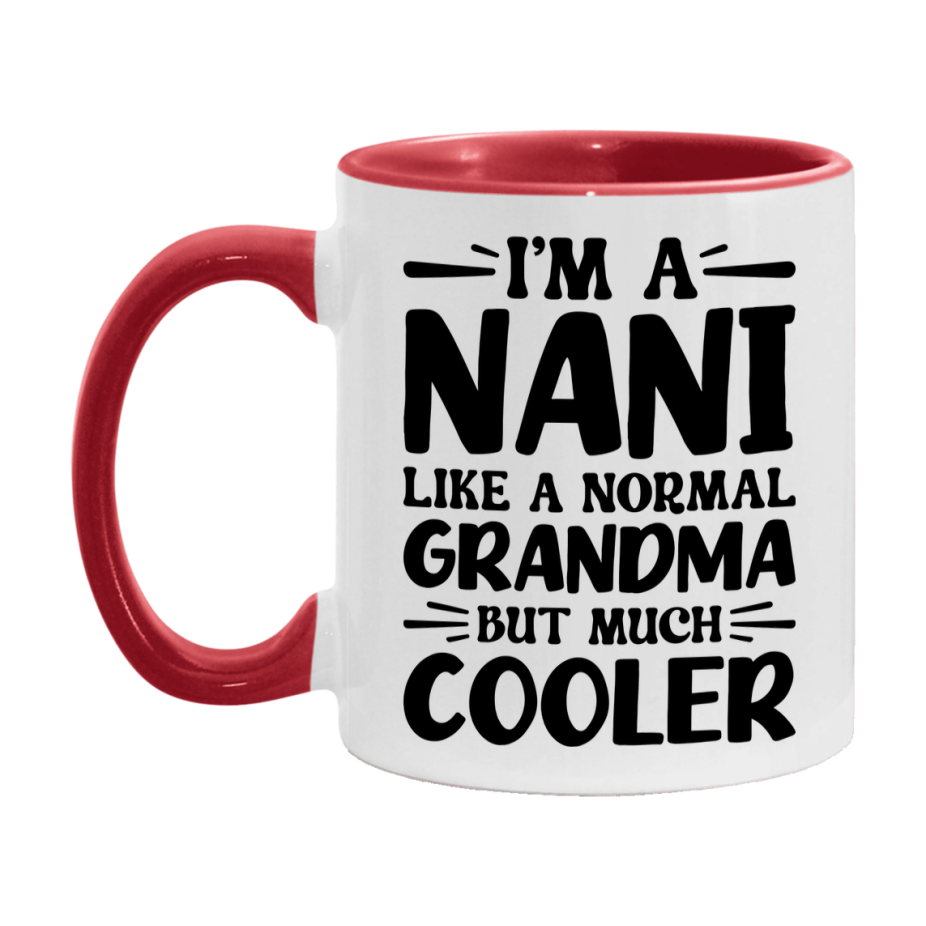I'm A Nani Like A Normal Grandma But Much Cooler Mug – Funny Nani Gift – Grandma Coffee Mug – Gift For Nani
