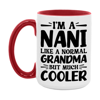 I'm A Nani Like A Normal Grandma But Much Cooler Mug – Funny Nani Gift – Grandma Coffee Mug – Gift For Nani