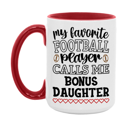 My Favorite Football Player Calls Me Bonus Daughter Mug – Funny Football Bonus Daughter Gift – Mug For Bonus Daughter From Player – Football Season Gift Idea