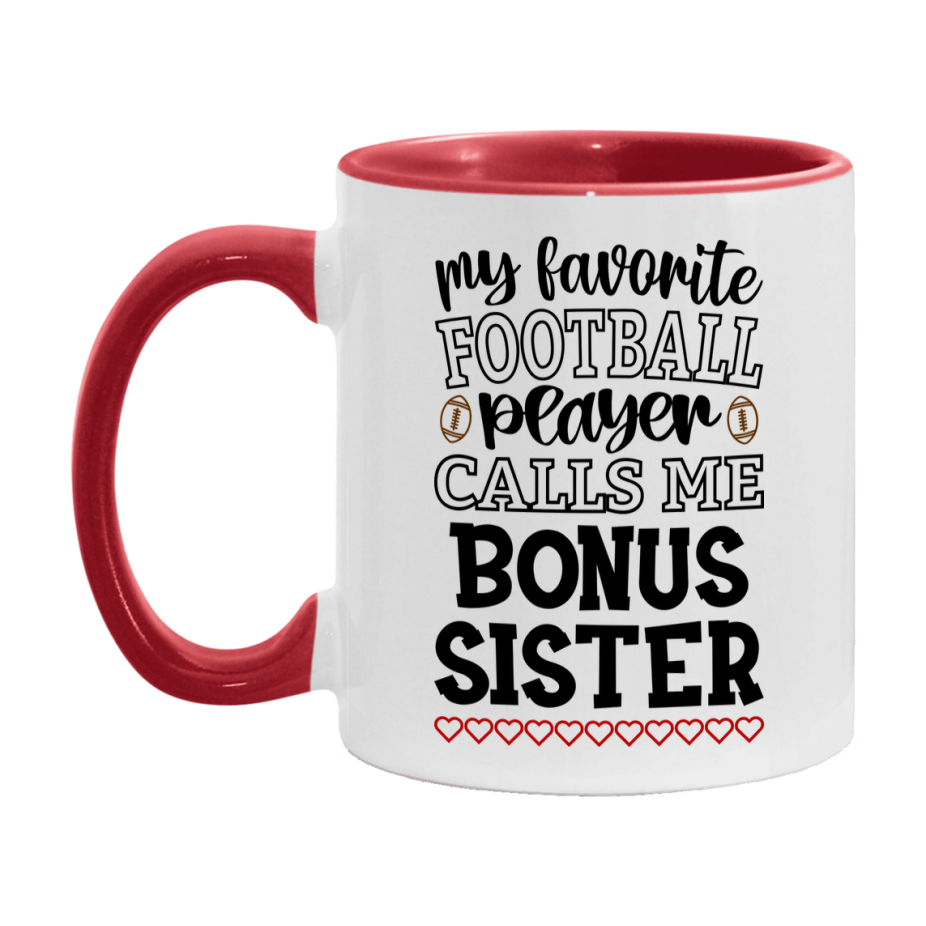 My Favorite Football Player Calls Me Bonus Sister Mug – Funny Football Bonus Sister Gift – Mug For Bonus Sister From Player – Football Season Gift Idea