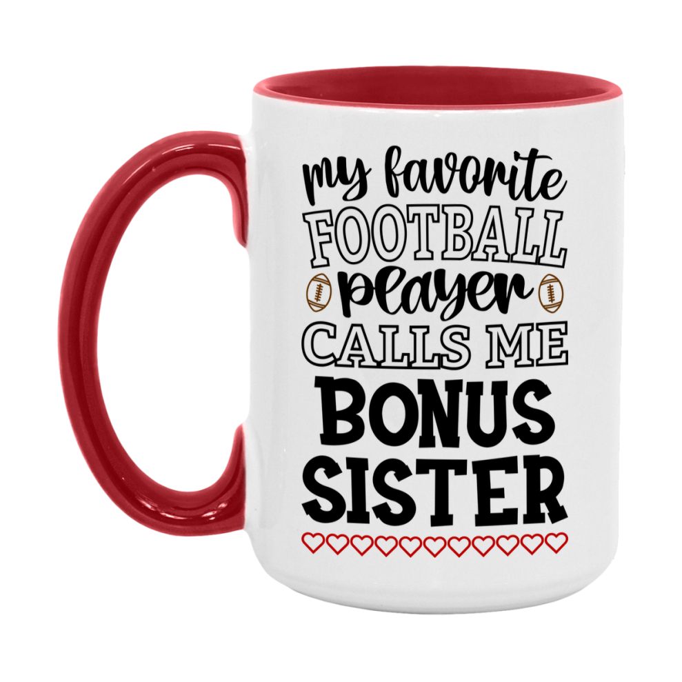 My Favorite Football Player Calls Me Bonus Sister Mug – Funny Football Bonus Sister Gift – Mug For Bonus Sister From Player – Football Season Gift Idea