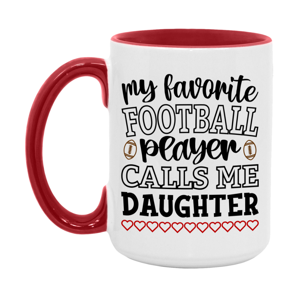 My Favorite Football Player Calls Me Daughter Mug – Funny Football Daughter Gift – Mug For Daughter From Player – Football Season Gift Idea