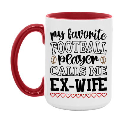 My Favorite Football Player Calls Me Ex-Wife Mug – Funny Football Ex-Wife Gift – Mug For Ex-Wife From Player – Football Season Gift Idea