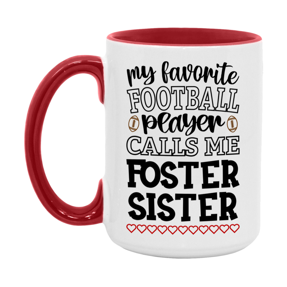 My Favorite Football Player Calls Me Foster Sister Mug – Funny Football Foster Sister Gift – Mug For Foster Sister From Player – Football Season Gift Idea