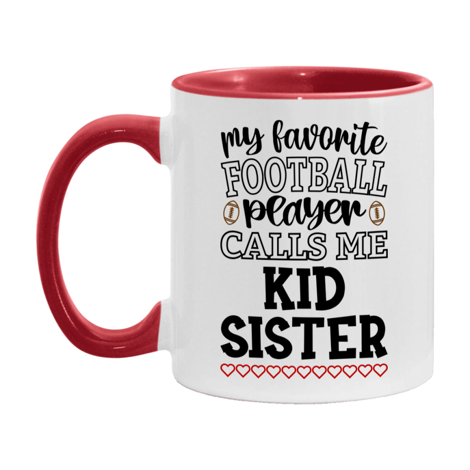 My Favorite Football Player Calls Me Kid Sister Mug – Funny Football Kid Sister Gift – Mug For Kid Sister From Player – Football Season Gift Idea