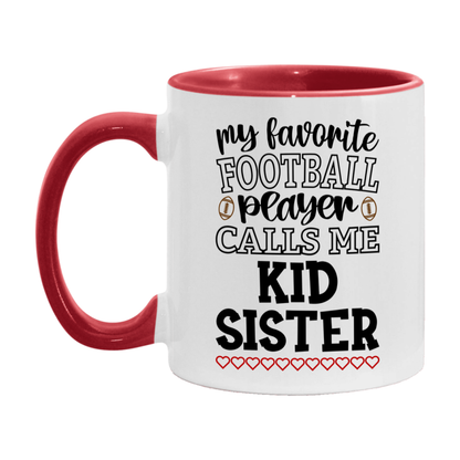 My Favorite Football Player Calls Me Kid Sister Mug – Funny Football Kid Sister Gift – Mug For Kid Sister From Player – Football Season Gift Idea