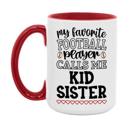 My Favorite Football Player Calls Me Kid Sister Mug – Funny Football Kid Sister Gift – Mug For Kid Sister From Player – Football Season Gift Idea