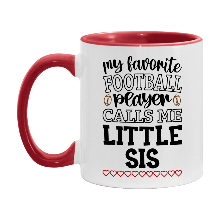 My Favorite Football Player Calls Me Little Sis Mug – Funny Football Little Sis Gift – Mug For Little Sis From Player – Football Season Gift Idea