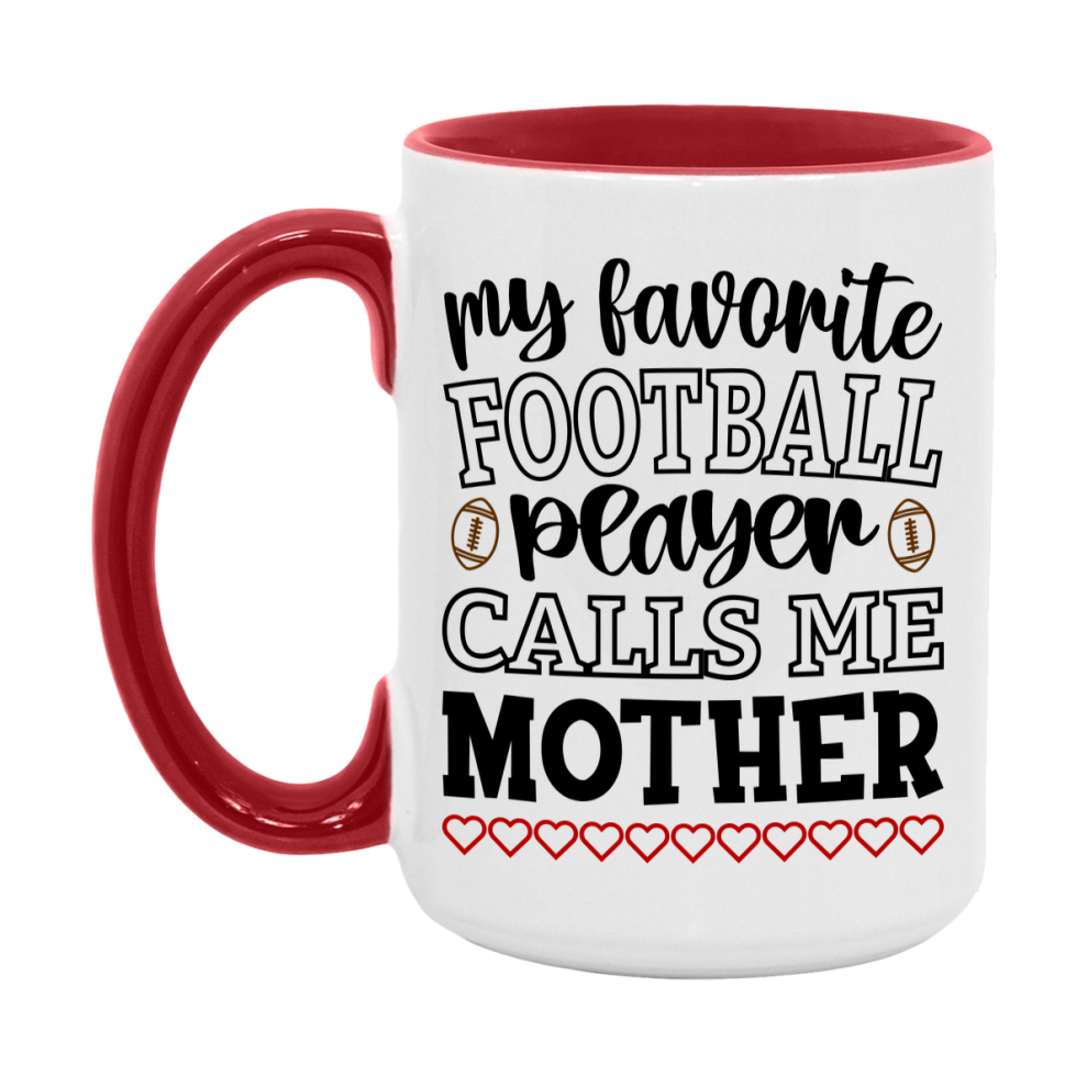 My Favorite Football Player Calls Me Mother Mug – Funny Football Mother Gift – Mug For Mother From Player – Football Season Gift Idea