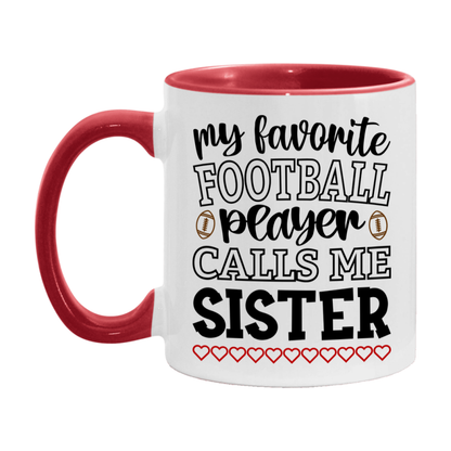 My Favorite Football Player Calls Me Sister Mug – Funny Football Sister Gift – Mug For Sister From Player – Football Season Gift Idea