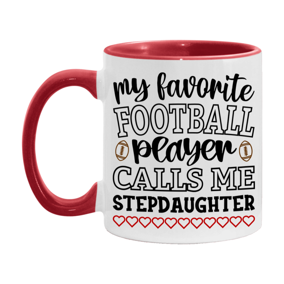My Favorite Football Player Calls Me Stepdaughter Mug – Funny Football Stepdaughter Gift – Mug For Stepdaughter From Player – Football Season Gift Idea