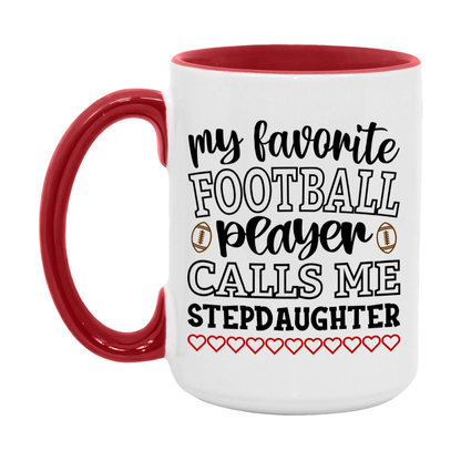My Favorite Football Player Calls Me Stepdaughter Mug – Funny Football Stepdaughter Gift – Mug For Stepdaughter From Player – Football Season Gift Idea