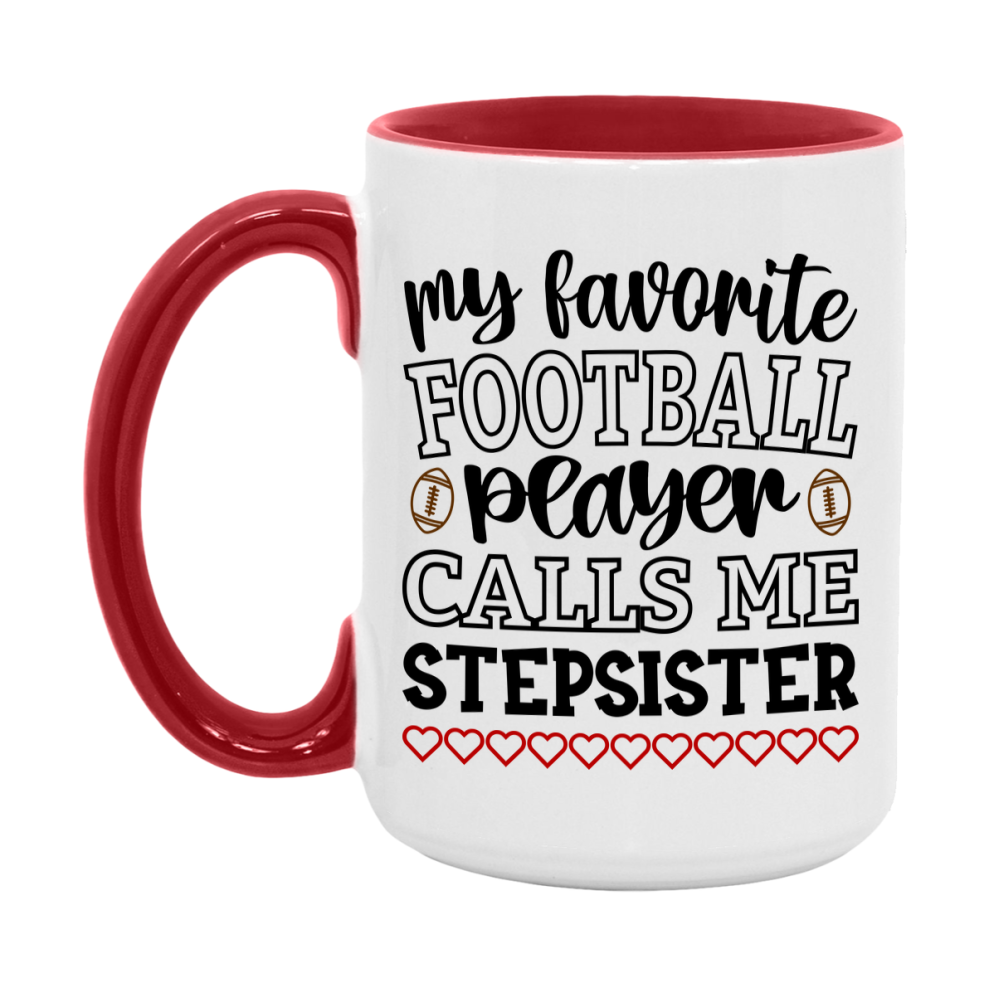 My Favorite Football Player Calls Me Stepsister Mug – Funny Football Stepsister Gift – Mug For Stepsister From Player – Football Season Gift Idea