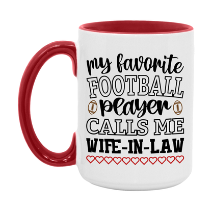 My Favorite Football Player Calls Me Wife-In-Law Mug – Funny Football Wife-In-Law Gift – Mug For Wife-In-Law From Player – Football Season Gift Idea