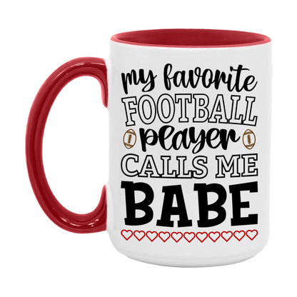 My Favorite Football Player Calls Me Babe Mug – Funny Football Babe Gift – Mug For Babe From Player – Football Season Gift Idea
