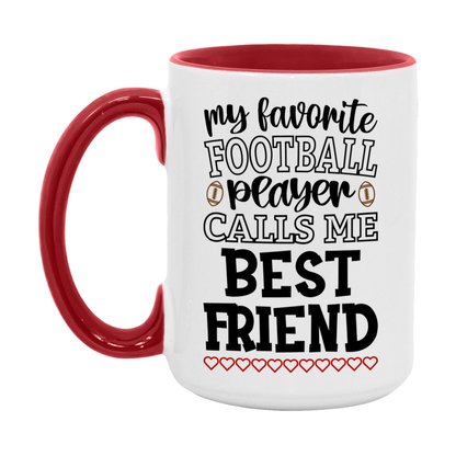 My Favorite Football Player Calls Me Best Friend Mug – Funny Football Best Friend Gift – Mug For Best Friend From Player – Football Season Gift Idea